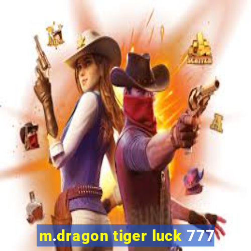 m.dragon tiger luck 777